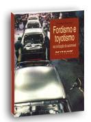 Fordismo e toyotismo na civilização do automóvel (Paperback)