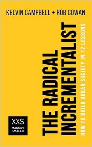 THE RADICAL INCREMENTALIST (How to build urban society in 12 lessons)