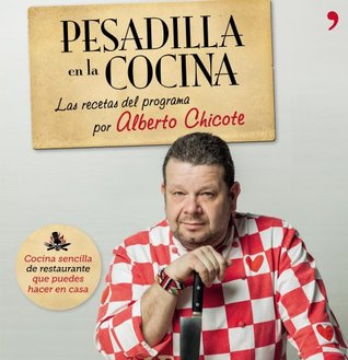 Pesadilla en la cocina: Las recetas del programa por Alberto Chicote (Paperback)