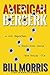 American Berserk: A Cub Reporter, a Small-Town Daily, the Schizo '70s