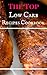 The Top Low Carb Recipes Cookbook: The Top Low Carb Recipes (Low Carb Diet Cookbook Book 2)