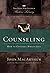 Counseling: How to Counsel Biblically (MacArthur Pastor's Library)