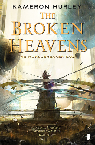 The Broken Heavens (Worldbreaker Saga, #3)