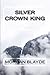 Silver Crown King (The Demon Lord Series)