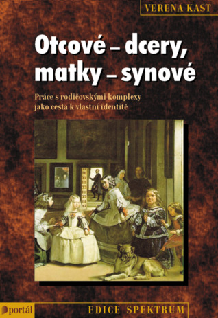 Otcové - dcery, matky - synové: Práce s rodičovskými komplexy jako cesta k vlastní identitě