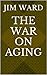 The War on Aging