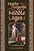Myths and Legends of The Middle Ages