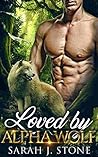 Loved by Alpha Wolf by Sarah J. Stone