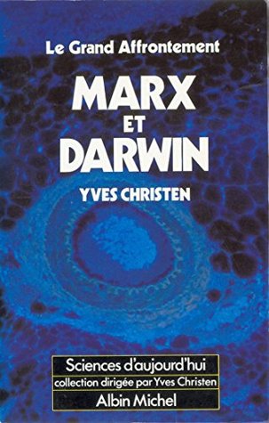 Marx et Darwin, le grand affrontement (French Edition)