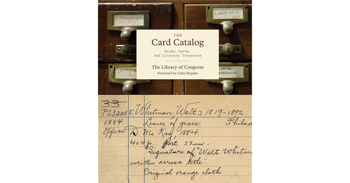 The Card Catalog Books, Cards, and Literary Treasures by Library of