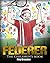 Federer: The Children's Book. Fun Illustrations. Inspirational and Motivational Life Story of Roger Federer- One of the Best Tennis Players in History. (Sports Book for Kids)