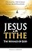 Jesus is the Tithe: The Message of God