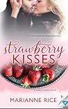 Strawberry Kisses by Marianne Rice