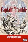 The Complete Adventures of Captain Trouble