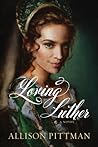 Loving Luther by Allison Pittman