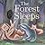 The Forest Sleeps