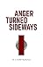 Anger Turned Sideways: A Me...