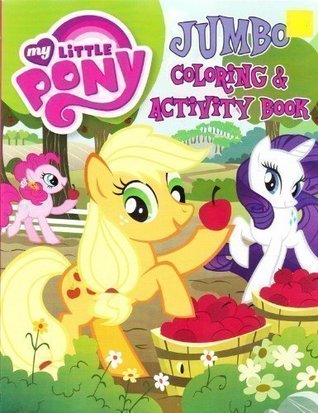 My Little Pony Jumbo Coloring and Activity Book by Bendon Publishing