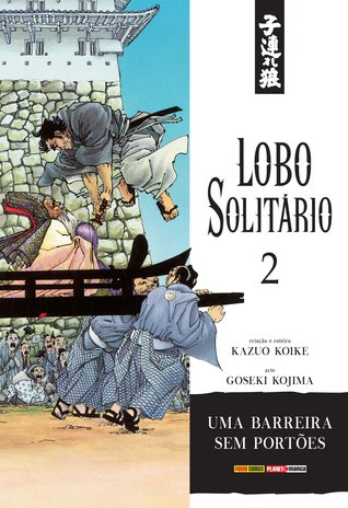 Lobo Solitário, Volume 02: Uma Barreira sem Portões (Lobo Solitário, #02)