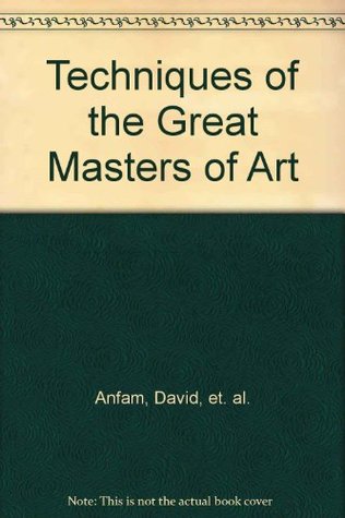 Techniques of the Great Masters of Art (Hardcover)