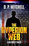 The Hyperion Web: A Jack Crockett Thriller (The Jack Crockett Series Book 2) The Hyperion Web: A Jack Crockett Thriller (The Jack Crockett Series Book 2)