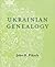 Ukrainian Genealogy: A Beginner's Guide