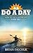Do a Day: How to Live a Better Life Every Day