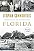 Utopian Communities of Florida: A History of Hope