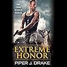 Extreme Honor by Piper J. Drake