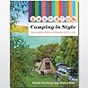 Camping In Style: Your Complete Guide to Holidaying Well in a Tent Camping In Style: Your Complete Guide to Holidaying Well in a Tent