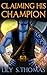 Claiming His Champion (Gala...