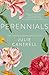 Perennials by Julie Cantrell Perennials by Julie Cantrell
