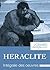 Héraclite: Intégrale des œuvres (French Edition)