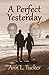 A Perfect Yesterday