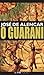O Guarani by José de Alencar