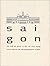 Sai Gon - Ba Thế Kỉ Phát Triển Và Xây Dựng - Việt - Pháp