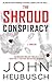 The Shroud Conspiracy by John Heubusch