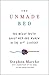The Unmade Bed: The Messy Truth about Men and Women in the 21st Century