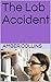 The Lab Accident (The Lab A...