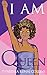 I Am Queen