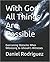 With God All Things Are Possible: Overcoming Obstacles When Witnessing to Jehovah's Witnesses