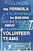 The Formula for Building Great Volunteer Teams by Dale Hudson