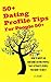50+ Dating Profile Tips for People 50+: How to Write an Awesome Dating Profile that Attracts People You Want to Meet
