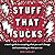 Stuff That Sucks by Ben Sedley