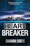 Heart Breaker by Shannon Curtis