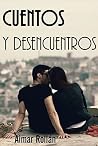 Cuentos y desencuentros (Spanish Edition)