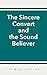 The Sincere Convert and the...