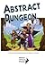 Abstract Dungeon