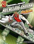 Engineering an Awesome Recycling Center with Max Axiom, Super Scientist