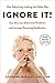 Ignore It!: How Selectively...